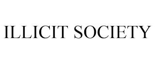 ILLICIT SOCIETY trademark