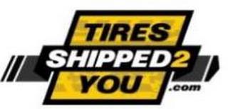 TIRES SHIPPED2 YOU .COM trademark