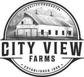 QUALITY PRODUCTS CITY VIEW FARMS ESTABLISHED 1830 trademark