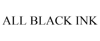 ALL BLACK INK trademark