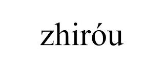 ZHIRÓU trademark