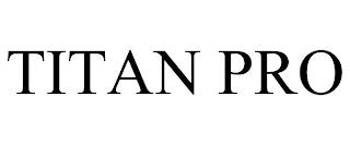 TITAN PRO trademark