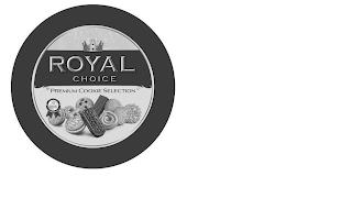 ROYAL CHOICE PREMIUM COOKIE SELECTION 10 COOKIE VARIETIES ROMA DIGES trademark