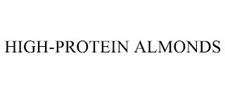 HIGH-PROTEIN ALMONDS trademark