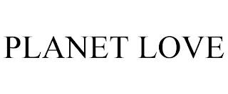 PLANET LOVE trademark