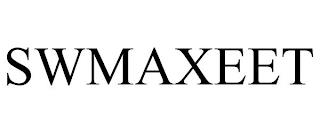 SWMAXEET trademark