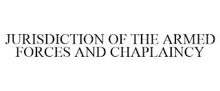 JURISDICTION OF THE ARMED FORCES AND CHAPLAINCY trademark