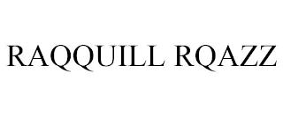 RAQQUILL RQAZZ trademark