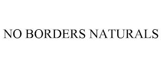 NO BORDERS NATURALS trademark