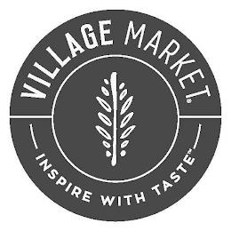 VILLAGE MARKET INSPIRE WITH TASTE trademark