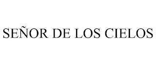 SEÑOR DE LOS CIELOS trademark