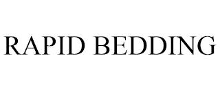 RAPID BEDDING trademark