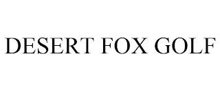 DESERT FOX GOLF trademark