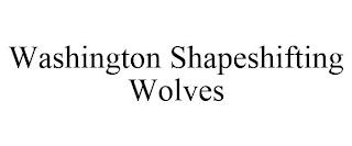 WASHINGTON SHAPESHIFTING WOLVES trademark