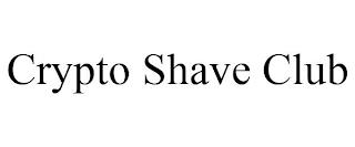 CRYPTO SHAVE CLUB trademark