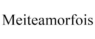 MEITEAMORFOIS trademark