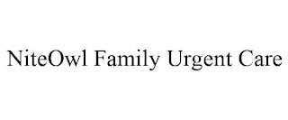 NITEOWL FAMILY URGENT CARE trademark