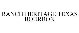 RANCH HERITAGE TEXAS BOURBON trademark