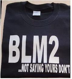 BLM2...NOT SAYING YOURS DON'T trademark