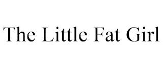 THE LITTLE FAT GIRL trademark