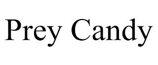 PREY CANDY trademark