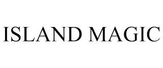 ISLAND MAGIC trademark