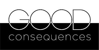 GOOD CONSEQUENCES trademark