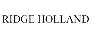 RIDGE HOLLAND trademark