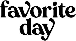 FAVORITE DAY trademark