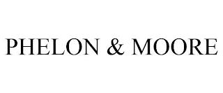 PHELON & MOORE trademark