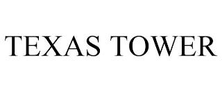 TEXAS TOWER trademark