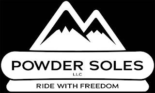 POWDER SOLES RIDE WITH FREEDOM trademark