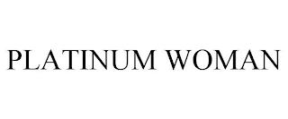 PLATINUM WOMAN trademark