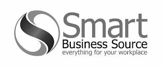 S SMART BUSINESS SOURCE EVERYTHING FOR YOUR WORKPLACE trademark