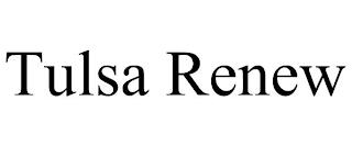 TULSA RENEW trademark