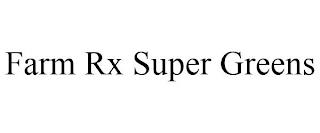 FARM RX SUPER GREENS trademark