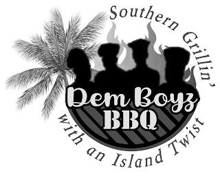 DEM BOYZ BBQ SOUTHERN GRILLIN' WITH AN ISLAND TWIST trademark