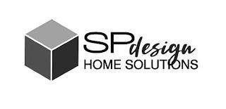 SP DESIGN HOME SOLUTIONS trademark