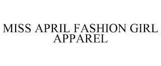 MISS APRIL FASHION GIRL APPAREL trademark