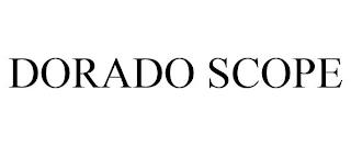 DORADO SCOPE trademark