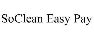 SOCLEAN EASY PAY trademark