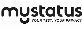 MYSTATUS YOUR TEST, YOUR PRIVACY trademark