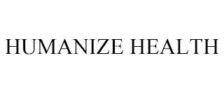 HUMANIZE HEALTH trademark