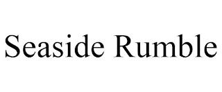 SEASIDE RUMBLE trademark