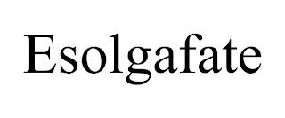 ESOLGAFATE trademark