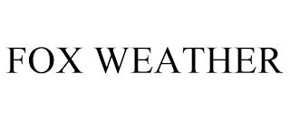 FOX WEATHER trademark