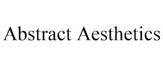 ABSTRACT AESTHETICS trademark