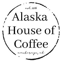 ALASKA HOUSE OF COFFEE EST. 2015 ANCHORAGE, AK trademark