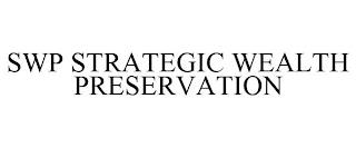 SWP STRATEGIC WEALTH PRESERVATION trademark