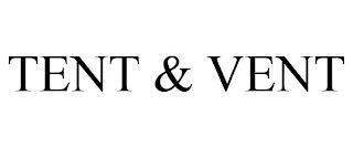 TENT & VENT trademark